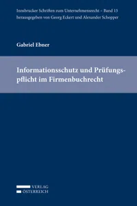 Informationsschutz und Prüfungspflicht im Firmenbuchrecht_cover