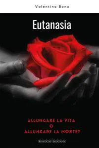 Eutanasia. Allungare la vita o allungare la morte?_cover