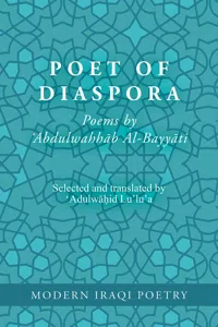 Modern Iraqi Poetry: Abdulwahhab Al-Bayyati: Poet of Diaspora_cover