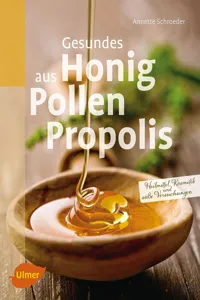 Gesundes aus Honig, Pollen, Propolis_cover