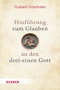 Hinführung zum Glauben an den drei-einen Gott_cover