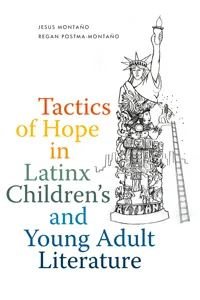 Tactics of Hope in Latinx Children's and Young Adult Literature_cover