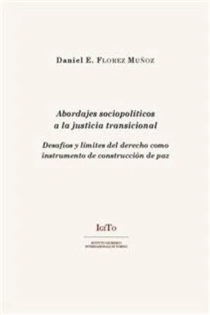 Abordajes sociopolíticos a la justicia transicional. Desafíos y límites del derecho como instrumento de construcción de paz