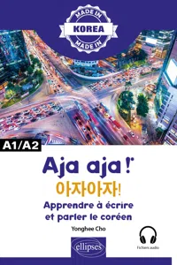 Aja aja ! - Apprendre à écrire et parler le coréen - A1/A2_cover