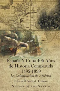 Espana Y Cuba 406 Anos de Historia Compartida 1492-1899_cover