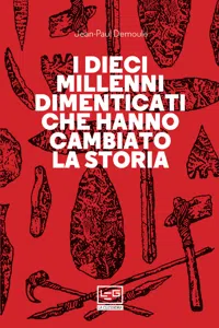 I dieci millenni dimenticati che hanno cambiato la storia_cover