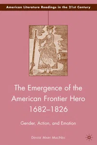 The Emergence of the American Frontier Hero 1682–1826_cover