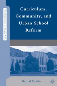 Curriculum, Community, and Urban School Reform_cover