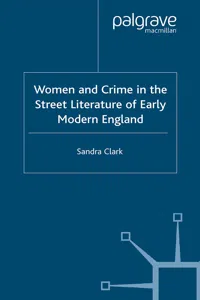 Women and Crime in the Street Literature of Early Modern England_cover