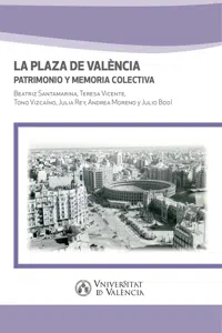 La Plaza de València. Patrimonio y memoria colectiva_cover