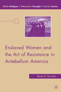 Enslaved Women and the Art of Resistance in Antebellum America_cover