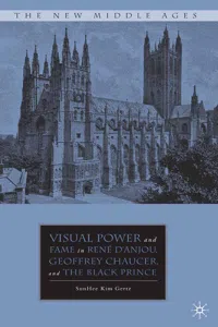 Visual Power and Fame in René d'Anjou, Geoffrey Chaucer, and the Black Prince_cover