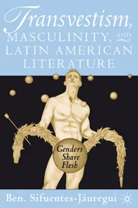 Transvestism, Masculinity, and Latin American Literature_cover