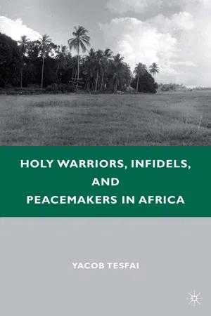 Holy Warriors, Infidels, and Peacemakers in Africa