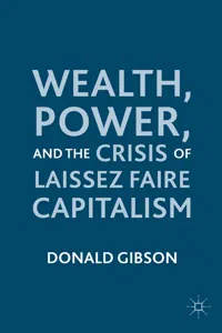 Wealth, Power, and the Crisis of Laissez Faire Capitalism_cover