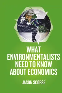 What Environmentalists Need to Know About Economics_cover