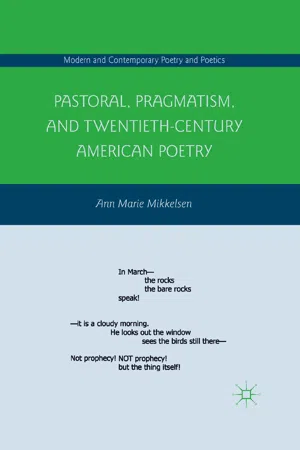 Pastoral, Pragmatism, and Twentieth-Century American Poetry