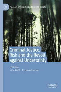 Criminal Justice, Risk and the Revolt against Uncertainty_cover