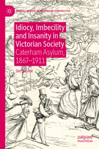 Idiocy, Imbecility and Insanity in Victorian Society_cover