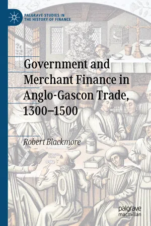 Government and Merchant Finance in Anglo-Gascon Trade, 1300–1500