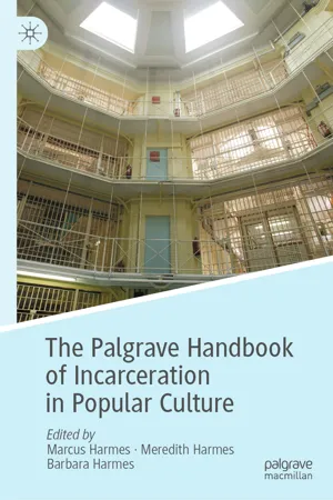 The Palgrave Handbook of Incarceration in Popular Culture