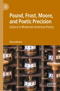 Pound, Frost, Moore, and Poetic Precision_cover