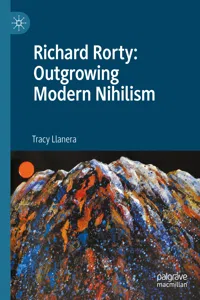 Richard Rorty: Outgrowing Modern Nihilism_cover