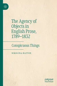 The Agency of Objects in English Prose, 1789–1832_cover