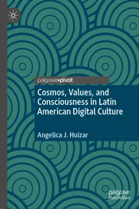 Cosmos, Values, and Consciousness in Latin American Digital Culture_cover