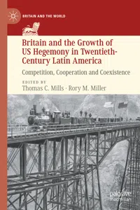 Britain and the Growth of US Hegemony in Twentieth-Century Latin America_cover