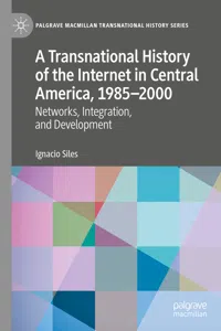 A Transnational History of the Internet in Central America, 1985–2000_cover