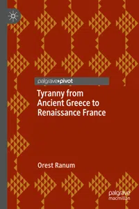 Tyranny from Ancient Greece to Renaissance France_cover