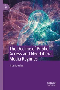 The Decline of Public Access and Neo-Liberal Media Regimes_cover