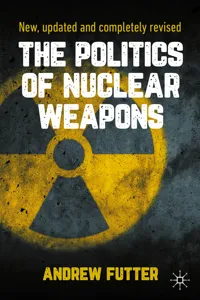 The Politics of Nuclear Weapons_cover