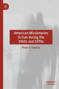 American Missionaries in Iran during the 1960s and 1970s_cover