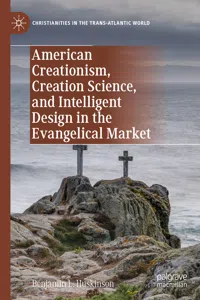 American Creationism, Creation Science, and Intelligent Design in the Evangelical Market_cover