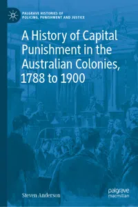 A History of Capital Punishment in the Australian Colonies, 1788 to 1900_cover