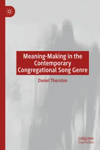 Meaning-Making in the Contemporary Congregational Song Genre_cover