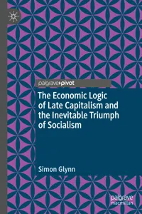 The Economic Logic of Late Capitalism and the Inevitable Triumph of Socialism_cover