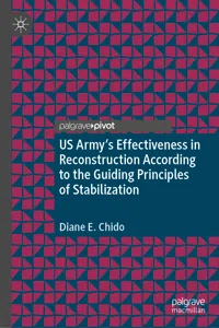 US Army's Effectiveness in Reconstruction According to the Guiding Principles of Stabilization_cover