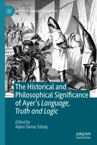 The Historical and Philosophical Significance of Ayer's Language, Truth and Logic_cover