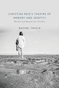 Christina Reid's Theatre of Memory and Identity_cover