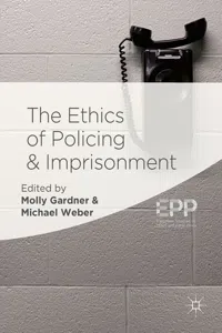 The Ethics of Policing and Imprisonment_cover