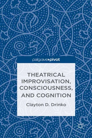 Theatrical Improvisation, Consciousness, and Cognition