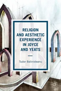 Religion and Aesthetic Experience in Joyce and Yeats_cover