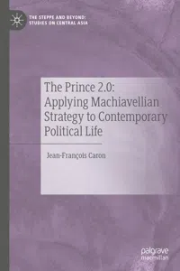 The Prince 2.0: Applying Machiavellian Strategy to Contemporary Political Life_cover