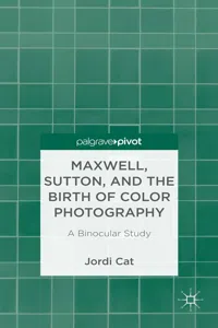 Maxwell, Sutton, and the Birth of Color Photography_cover