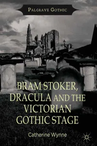 Bram Stoker, Dracula and the Victorian Gothic Stage_cover