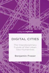 Digital Cities: The Interdisciplinary Future of the Urban Geo-Humanities_cover