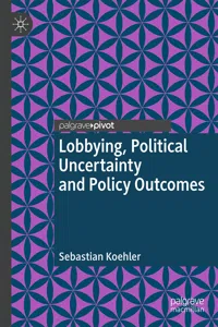 Lobbying, Political Uncertainty and Policy Outcomes_cover